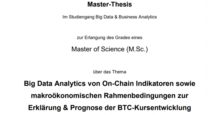 Masterthesis: Big Data Analytics of on-chain indicators as well as macroeconomic fundamentals to explain & forecast the Bitcoin price